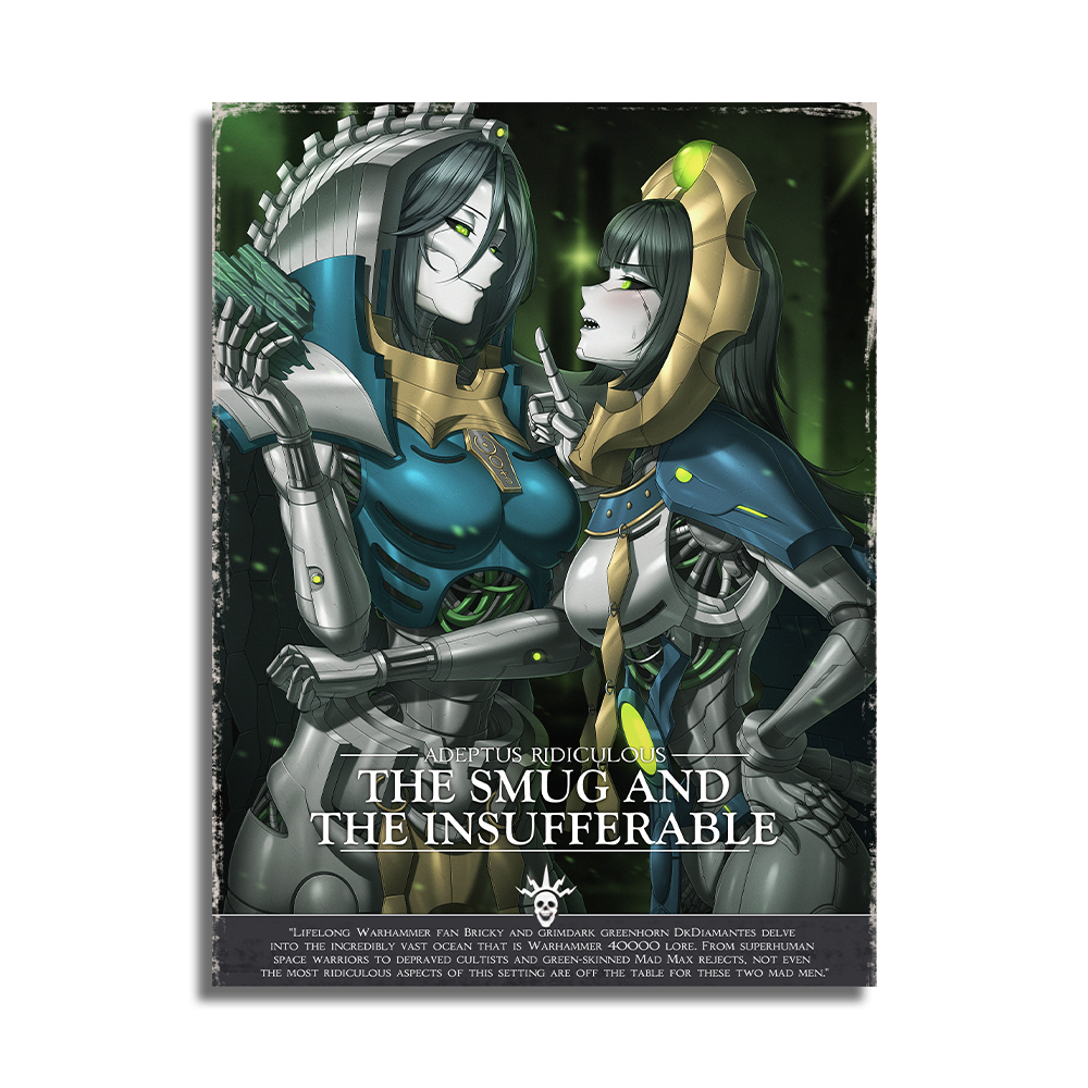 Adeptus Ridiculous | Smug and Insufferable - Art Print