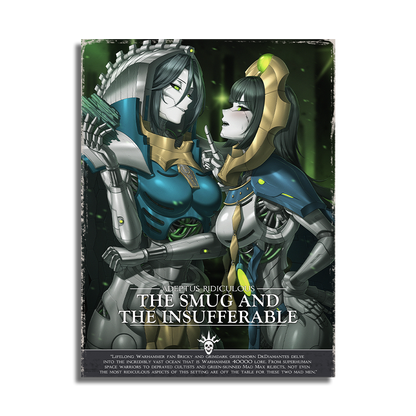 Adeptus Ridiculous | Smug and Insufferable - Art Print